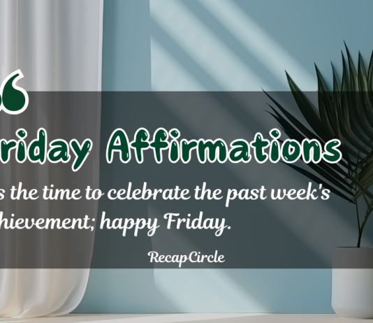 100+ Positive Friday Affirmations To Celebrate The End Of Workweek Friday Affirmations